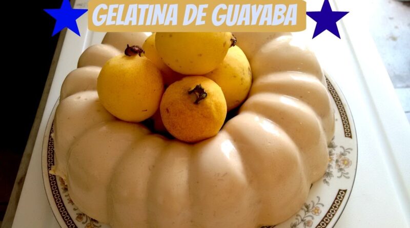 receta de gelatina de guayaba