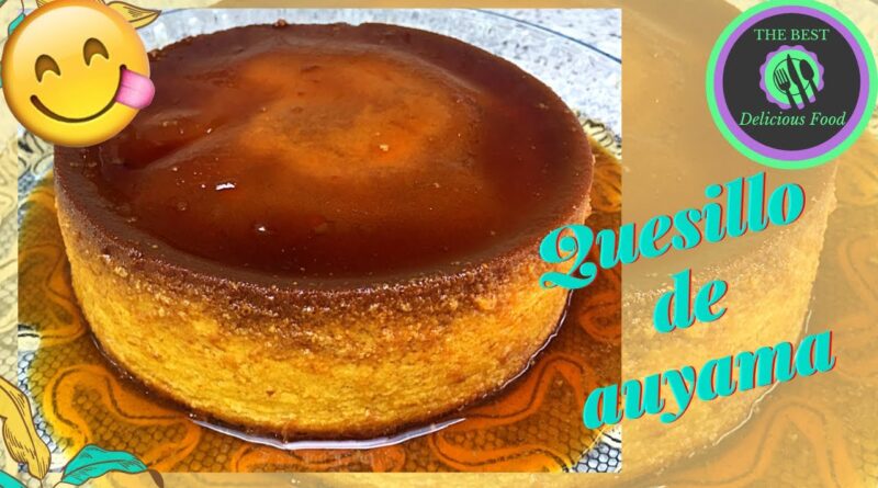 receta de quesillo de auyama