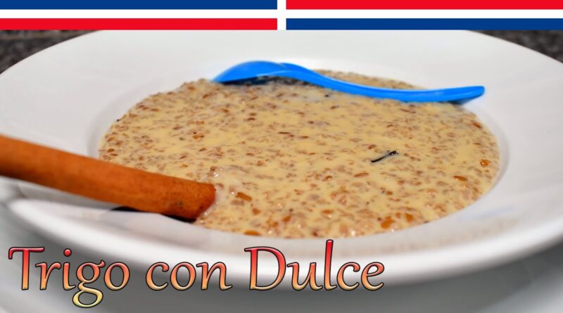 receta de dulce de trigo